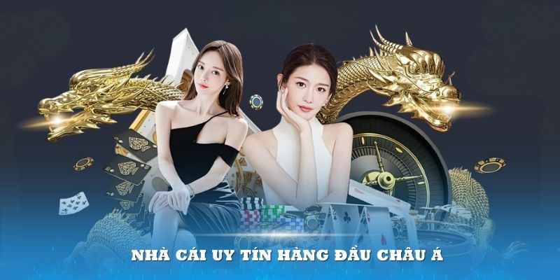 Nhà cái uy tín hàng đầu Châu Á